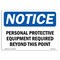 Signmission OSHA Sign, Personal Protective Equipment Required Beyond, 10in X 7in Plastic, 10" W, 7" H, Lndscp OS-NS-P-710-L-17195 - alternate 1